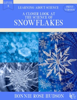 A Closer Look at the Science of Snowflakes-Science, Level 3 Print (Plus Digital)