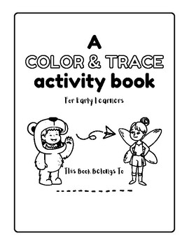 Preview of A Color & Trace Activity Book For Early Learners