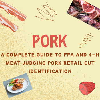Preview of A Complete Guide to FFA and 4-H Meat Judging Pork Retail Cut Identification