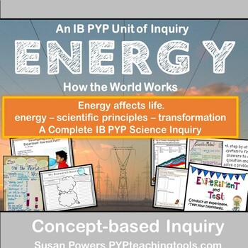 Preview of A Complete IB PYP Science Inquiry into Energy