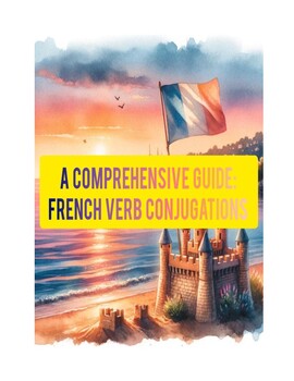 Preview of A Comprehensive Guide: French Verb Conjugations