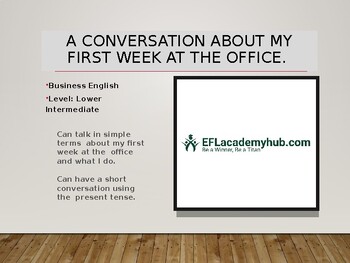 Preview of A Conversation About My First Week At Work - Business - Pre Inter - ESL/EFL