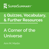 A Corner of the Universe: 5 Quizzes, Vocabulary List and Further Resources
