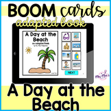 A Day at the Beach: Adapted Book- Boom Cards 