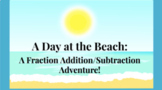 A Day at the Beach Fraction and Mixed Numbers Addition/Sub