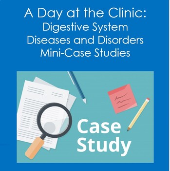 Preview of A Day at the Clinic: Digestive System Diseases and Disorders Case Studies
