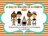 A Day in the Life of a Child In 1620- A Thanksgiving Writi