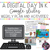 A Digital Day in K Weekly Plans and Activities | Google Slides