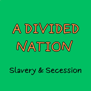 Preview of A Divided Nation: Slavery and Secession
