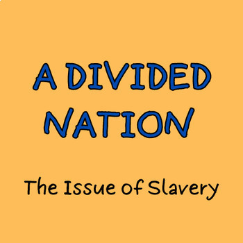 Preview of A Divided Nation: The Issue of Slavery