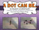 A Dot Can Be...{a student created book based on Ten Black 