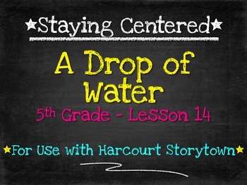 Preview of A Drop of Water - 5th Grade Harcourt Storytown Lesson 14