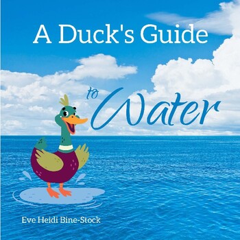 Preview of A Duck's Guide to Water (Water forms, uses, sources; clouds; water cycle)
