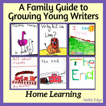 Preview of A Family Guide to Growing Young Writers | Home Learning