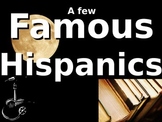 A Few Famous Hispanics PPT Hispanic Heritage Month