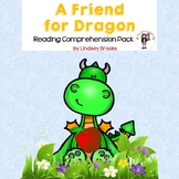 A Friend for Dragon Reading Comprehension Pack