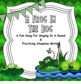 Preview of A Frog In The Bog - A Round for Practicing Stepwise Motion-SMARTBOARD/NOTEBOOK