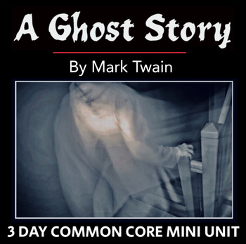 Preview of A Ghost Story by Mark Twain - Mini Unit - Horror and Humor, Fun for Halloween