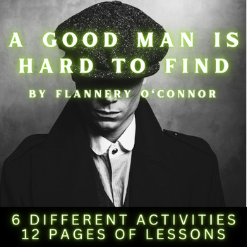 Preview of A Good Man is Hard to Find by Flannery O'Connor: 6 Critical Thinking Lessons