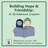 A Guidance Lesson: Building Hope & Friendship