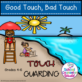 A Guidance Lesson on Good Touch, Bad Touch, Grades 4-6 | TPT