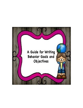 Preview of A Guide for Writing Behavior Goals and Objectives