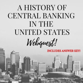 Preview of A History of Central Banking in the United States WebQuest with ANSWER KEY!