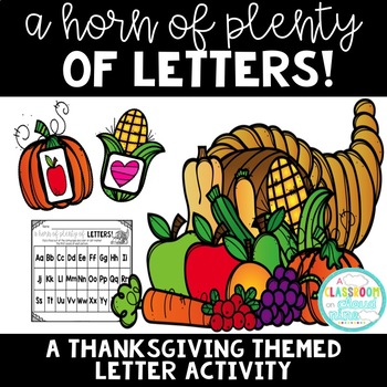 Preview of A Horn of Plenty of Letters {Thanksgiving Cornucopia Letter Sounds Center}