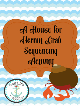 A House For Hermit Crab by Eric Carle Sequencing Text Structure | TpT