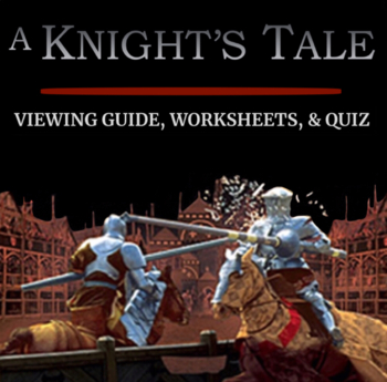 Preview of A Knight's Tale Movie Guide: Viewing Guide, Worksheets, Quiz - Middle Ages Film