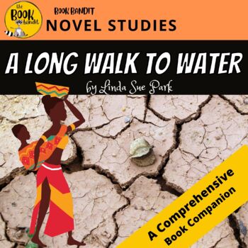 Preview of A LONG WALK TO WATER by Linda Sue Park - NOVEL STUDY and Book Companion