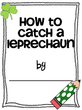 Preview of A Leprechaun Trap Writing Activity & Graphic Organizer