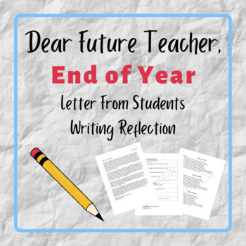 Preview of A Letter to My Future Teacher - EOY Writing Activity - No Prep - Scaffolded