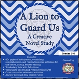 A Lion to Guard Us: A Creative Novel Study