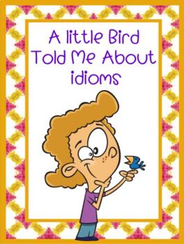 Preview of A Little Bird Told Me About Idioms Smartboard PLUS PRINTABLE Card Set