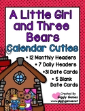 A Little Girl and Three Bears Full Year Calendar Cuties