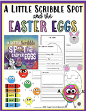 A Little Scribble Spot and the Easter Eggs SEL writing activities