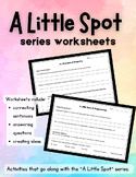A Little Spot | Guided Worksheets
