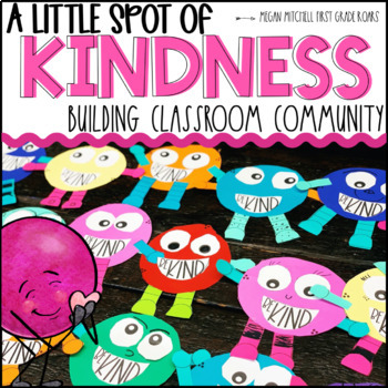 Preview of A Little Spot of Kindness Activities Back to School Beginning of the Year