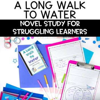 Preview of A Long Walk to Water Novel Unit for Struggling Learners