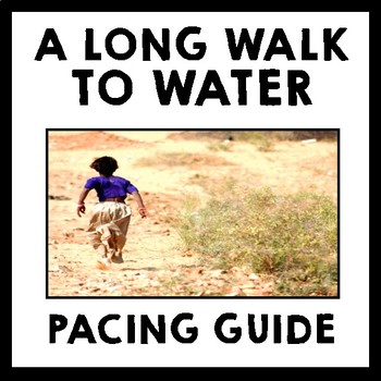 Preview of A Long Walk to Water - Unit Pacing Guide