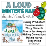 A Loud Winter's Nap Digital Read Aloud Unit Book Companion