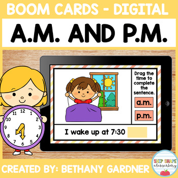 Preview of A.M. and P.M. - Boom Cards - Distance Learning