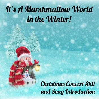 Preview of A Marshmallow World: A Simple Christmas Concert Skit and Song