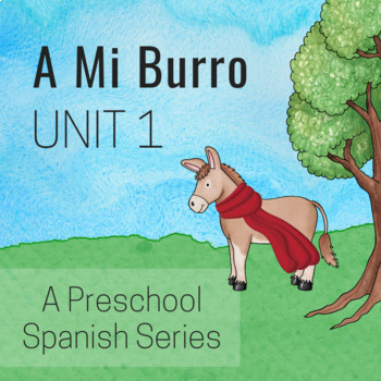 Preview of A Mi Burro Unit 1: Parts of the Body for Spanish Preschool- Early Elementary