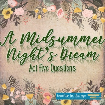 Preview of A Midsummer Night's Dream Comprehension & Analysis Reading Questions Act Five