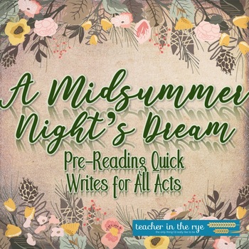 Preview of A Midsummer Night's Dream Pre-Reading Quick Writes for All Acts