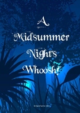 A Midsummer Night's Whoosh!