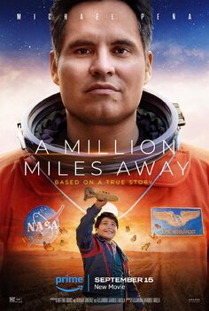 Preview of A Million Miles Away - Movie Guide - 2023 - Amazon - NASA, Jose Hernandez