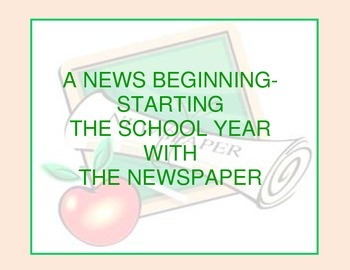 Preview of A NEWS BEGINNING-STARTING THE SCHOOL YEAR WITH NEWSPAPERS